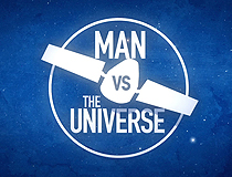 Man Versus The Universe: Season 1